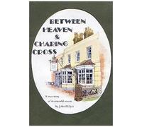Between Heaven And Charing Cross