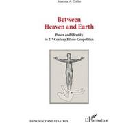 Between Heaven and Earth Maxime A. Collin (Auteur)