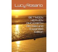 BETWEEN HEAVEN AND EARTH Revised and Expanded Edition