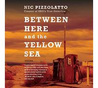 Between Here and the Yellow Sea: Stories
