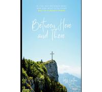 Between Here and There: Finding God in the In-Between: A 30-Day Devotional for the Waiting, the Weary, and the In-Between