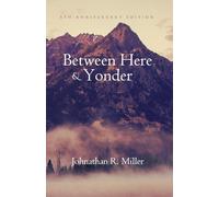 Between Here & Yonder: 5th Anniversary Edition