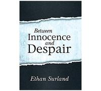 Between Innocence And Despair