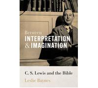 Between Interpretation and Imagination C. S. Lewis and the Bible - Leslie Baynes - Eerdmans - ebook (ePub) - Livre