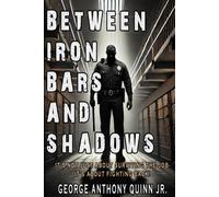 Between Iron Bars And Shadows: It's Not Just About Surviving The Job - It's About Fighting Back!