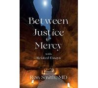 Between Justice And Mercy With Related Essays