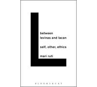 Between Levinas And Lacan: Self, Other, Ethics