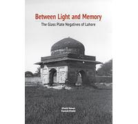 Between Light and Memory: The Glass Plate Negatives of Lahore