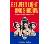 Between Light and Shadows: Lives of Thailand's Bar Girls