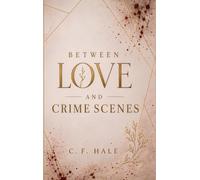 Between Love and Crime Scenes