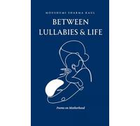 Between Lullabies and Life