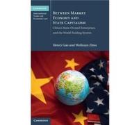 Between Market Economy and State Capitalism by Zhou & Weihuan University of New South Wales & Sydney Zhou Weihuan University of New South Wales Sydney (Auteur)