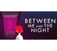 Between Me and The Night (PC)
