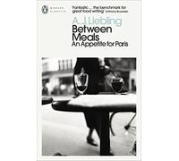 Between Meals: An Appetite for Paris