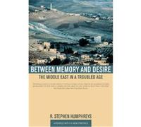 Between Memory And Desire R. Stephen Humphreys (Auteur)