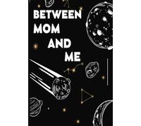 Between Mom and Me: Journal