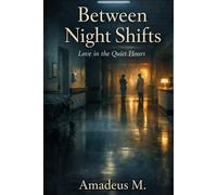 Between Night Shifts: Love in the Quiet Hours