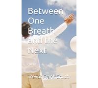 Between One Breath and the Next