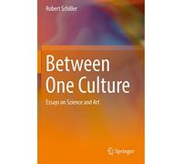 Between One Culture: Essays on Science and Art