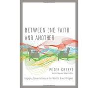 Between One Faith and Another: Engaging Conversations on the World's Great Religions - [Version Originale] Inconnu (Auteur)