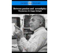 Between passion and serendipity: The journey of a happy biologist