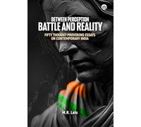 Between Perception Battle and Reality: Fifty Thought-Provoking Essays on Contemporary India