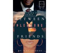 Between Pleasure & Friends