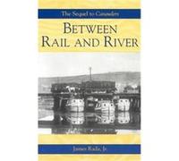 Between Rail and River, Canawlers, 2 James Rada (Auteur)