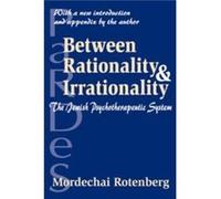 Between Rationality and Irrationality by Mordechai Rotenberg Gunther S. Stent (Auteur)