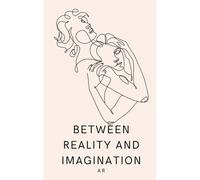 Between Reality And Imagination