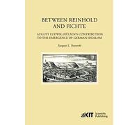 Between Reinhold And Fichte : August Ludwig Hülsen's Contribution To The Emergence Of German Idealism