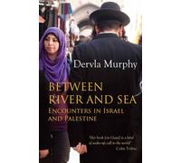 Between River and Sea by Dervla Murphy Dervla Murphy, (Auteur)