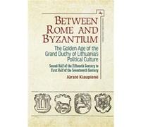 Between Rome and Byzantium by Jrat Kiaupien Jrat Kiaupien (Auteur)