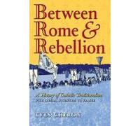 Between Rome And Rebellion