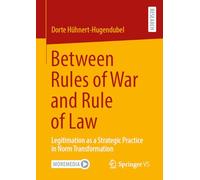 Between Rules of War and Rule of Law: Legitimation As a Strategic Practice in Norm Transformation