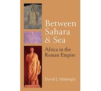 Between Sahara and Sea: Africa in the Roman Empire