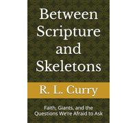 Between Scripture and Skeletons: Faith, Giants, and the Questions We’re Afraid to Ask