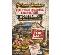 Between Showings: Real Estate Disasters & Frustrations Word Search Puzzle: Between Showings: Laugh Through the Chaos of Real Estate Life, Perfect Gift for Real Estate Agents & Brokers | Vol. 2