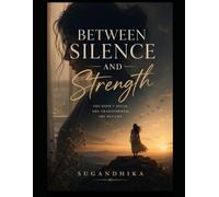 Between silence and strength: Not All Strength Is Loud-Some Is Chosen in Silence
