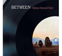 Between - Silence Beyond Time [Import]