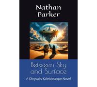 Between Sky And Surface: A Chrysalis Kaleidoscope Novel