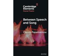 Between Speech and Song: Aspects of Hybrid Voice in Twentieth-Century German Opera
