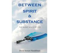 Between Spirit And Substance: The Silent Voice Of Life