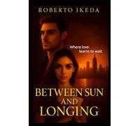 Between sun and longing: Where love learns to wait
