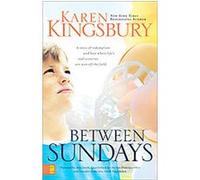 Between Sundays Karen Kingsbury (Auteur)