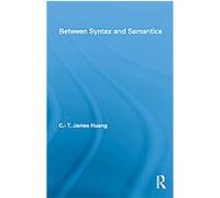 Between Syntax and Semantics, Routledge Leading Linguists