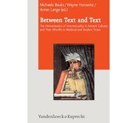 Between Text and Text: The Hermeneutics of Intertextuality in Ancient Cultures and Their Afterlife in Medieval and Modern Times