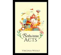 Between the Acts Annotated
