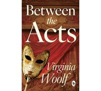 Between the Acts - Virginia Woolf - Fingerprint - ebook (ePub) - Livre