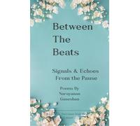 Between The Beats-Signals & Echoes from the Pause